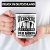 Trendation Tasse Handwerker-Tasse Geschenk für Heimwerker Profis Reicht Mir Mein Werkze Bild 1