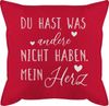 Shirtracer Dekokissen Du hast, was andere nicht haben, Dekokissen Valentinstag Geschenk Bild 1