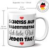 TASSENKING Tasse, Scheiss auf Valentinstag. Ich liebe dich jeden Tag - Tasse Bild 2