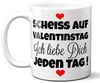 TASSENKING Tasse, Scheiss auf Valentinstag. Ich liebe dich jeden Tag - Tasse Bild 3