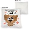 speecheese Dekokissen Hund Kuschelkissen mit Spruch Damit du weißt dass ich immer an dich Bild 3