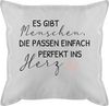 Shirtracer Dekokissen Es gibt Menschen die passen einfach ins Herz, Schön dass es dich gibt, Freund Bild 1