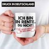 Trendation Tasse Trendation - Rente Tasse Spruch Ich Bin In Rente Du Nicht Ruhestand Rentner Geschenk Rentnerin Kaffeetasse Renteneintritt Bild 3