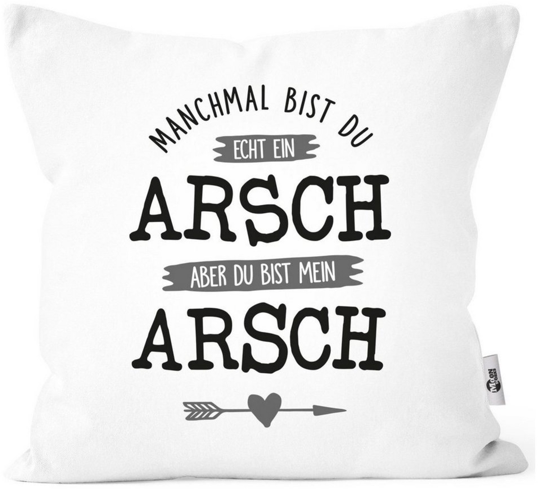 MoonWorks Dekokissen Kissen-Bezug Manchmal bist du echt ein Arsch Spruch Liebe Geschenk Liebeserklärung ironisch Moonworks® Bild 1