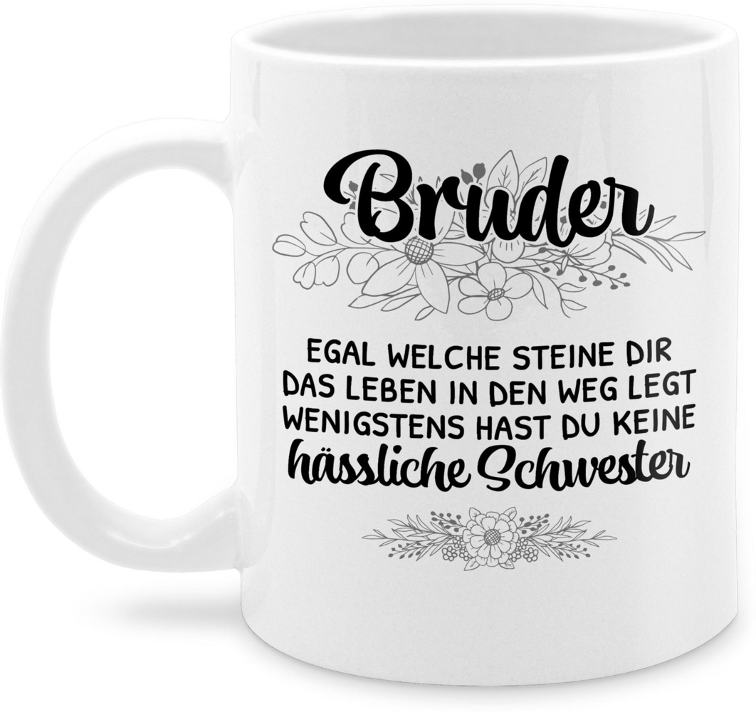 Shirtracer Tasse Geschenk Schwester für Bruder - Wenigstens hast du keine hässliche Sch, Keramik, Bruder Bild 1