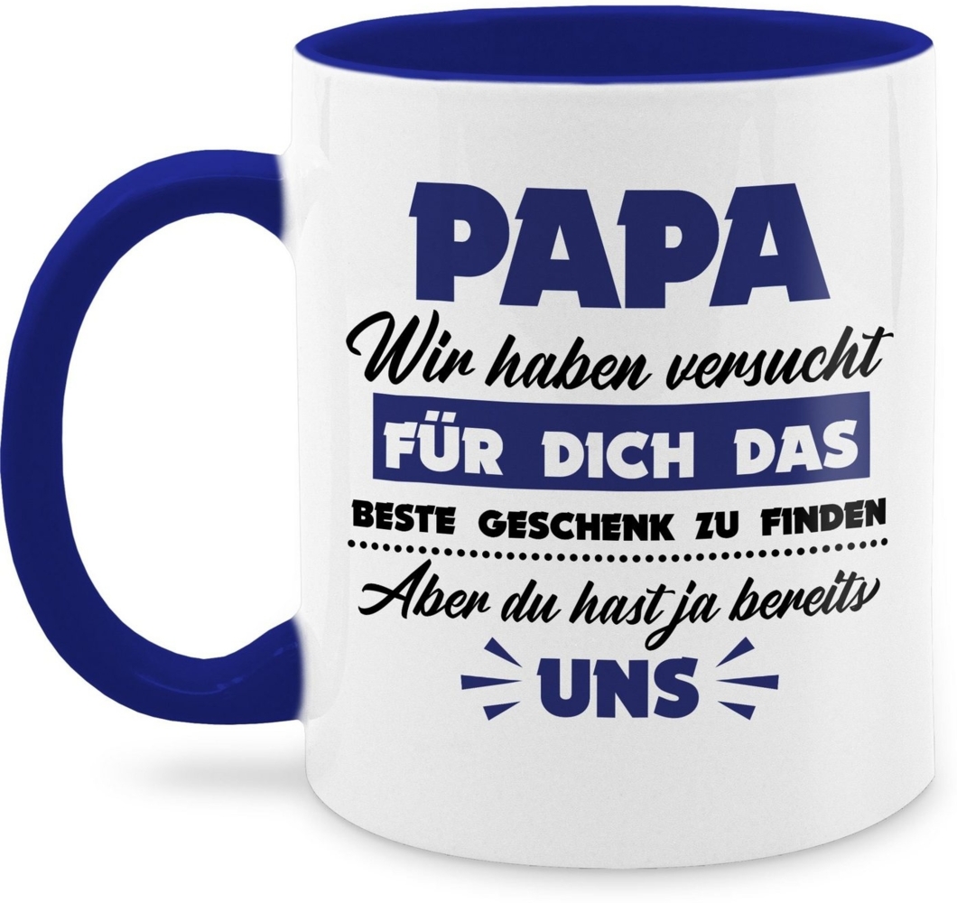 Shirtracer Tasse Papa wir haben versucht das Geschenk zu finden dunkelblau, Keramik, Geschenk Vatertag Kaffeetasse Bild 1