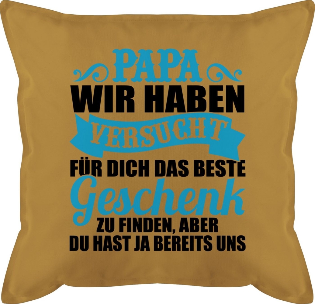 Shirtracer Dekokissen Papa wir haben versucht für dich das Geschenk zu finden - schwarz/blau, Vatertagsgeschenk Kissen Bild 1