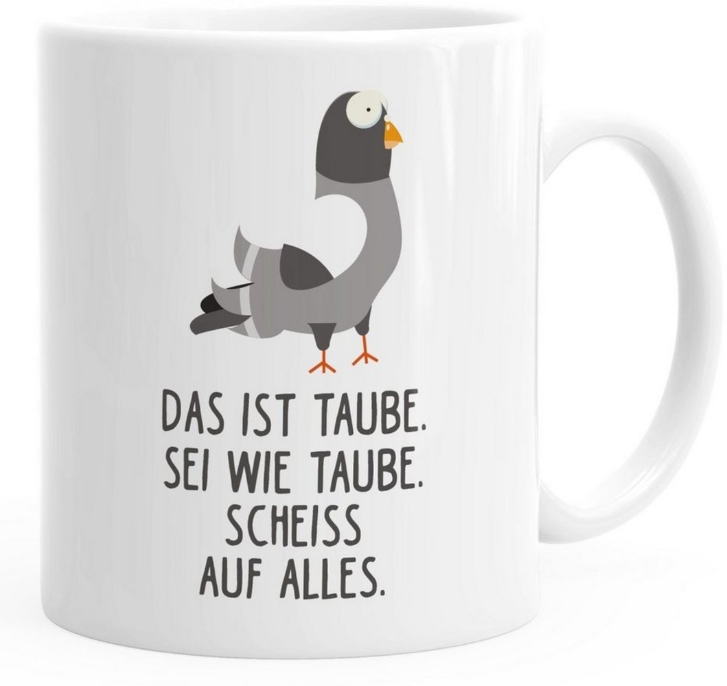 MoonWorks Tasse Kaffee-Tasse Spruch Das ist Taube sei wie Taube scheiss auf alles Bürotasse Motiv Taube MoonWorks®, Keramik Bild 1