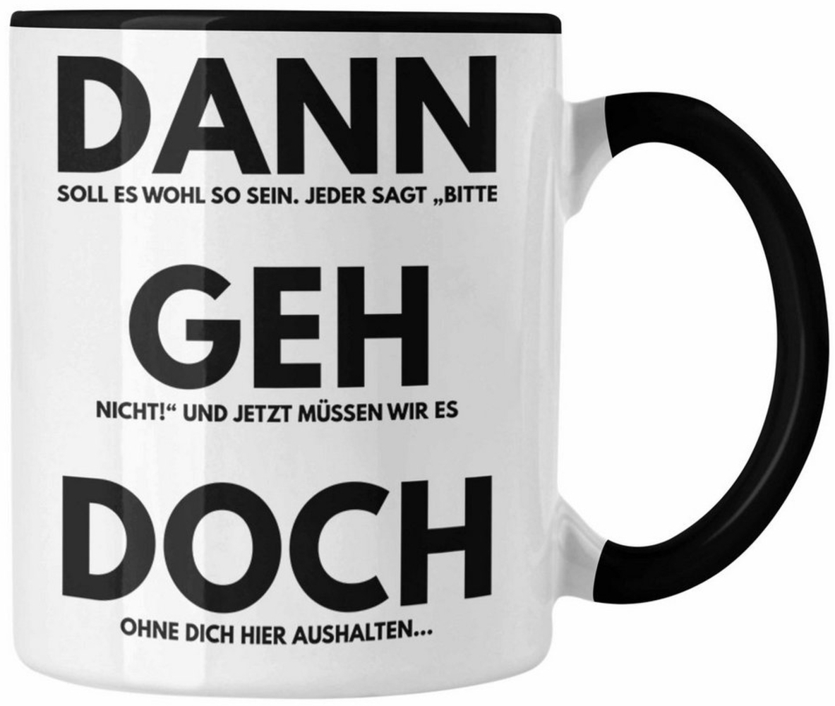 Tasse Trendation - Jobwechsel Tasse Geschenk Kollegin Kollege Lustig Abschiedsgeschenk Sprüche Dann Geh Doch Abschied Neuer Job Bild 1