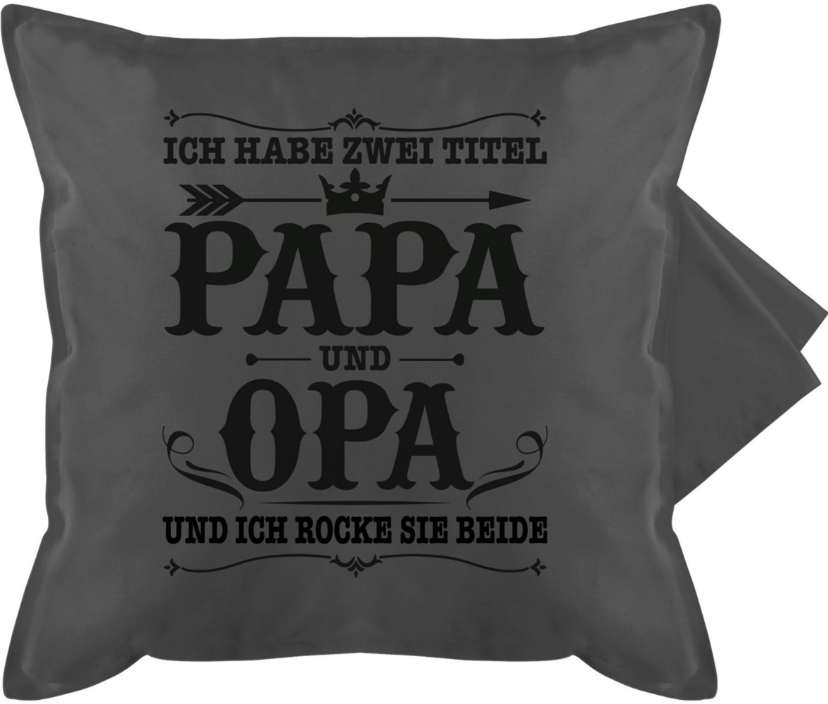 Shirtracer Kissenbezüge Ich habe zwei Titel Papa und Opa, (1 Stück), Vatertagsgeschenk Kissen Bild 1