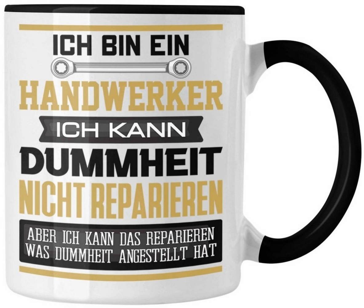 Trendation Tasse Handwerker Tasse Geschenk Lustiger Spruch Ich Bin Handwerker Ich Kann Bild 1