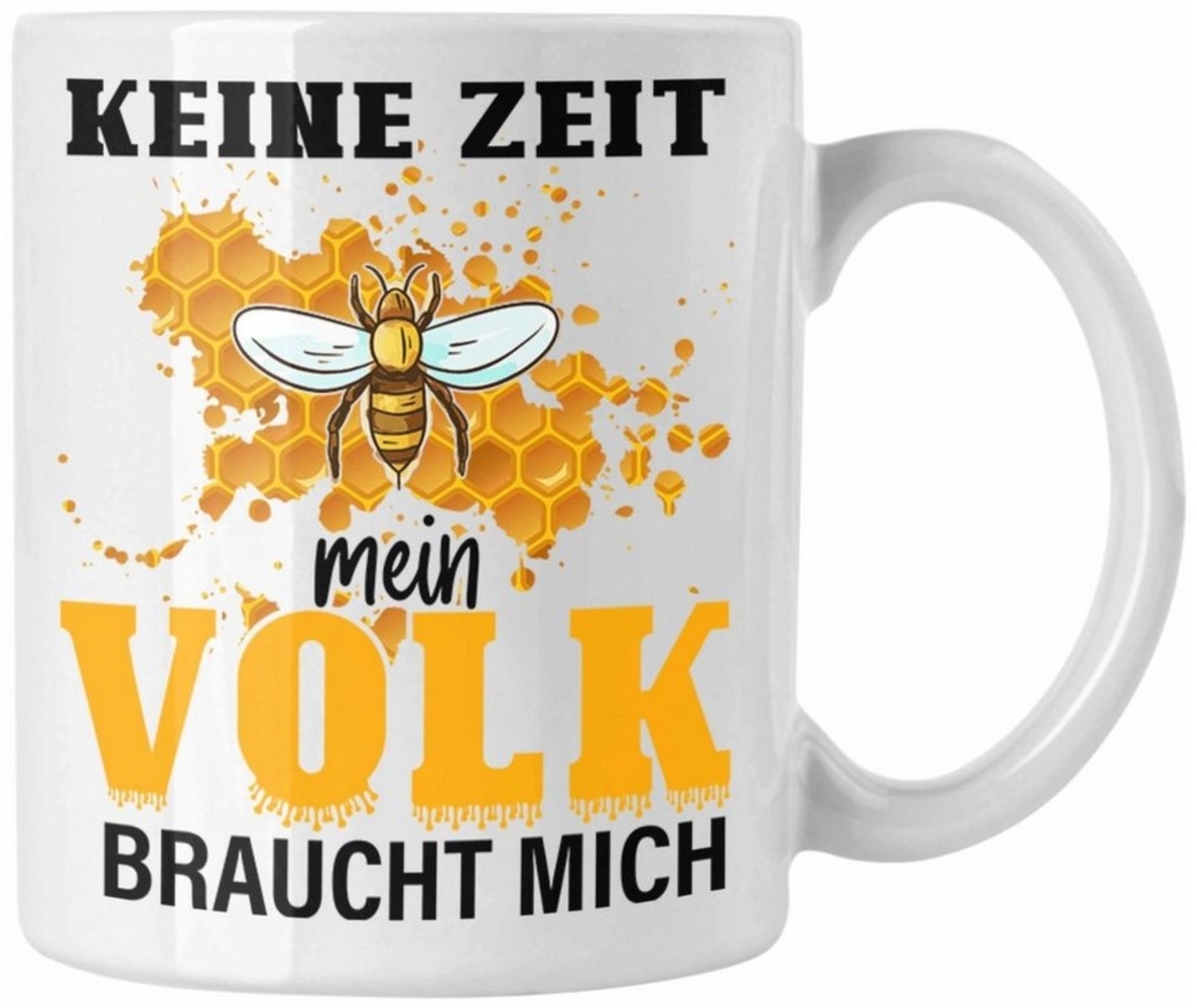 Trendation Tasse Trendation - Keine Zeit Mein Volk Braucht Mich Tasse Geschenk Bienen H Bild 1