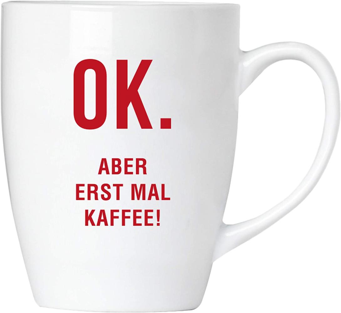 OK. Aber erstmal Kaffee. - Tasse aus Keramik Bild 1