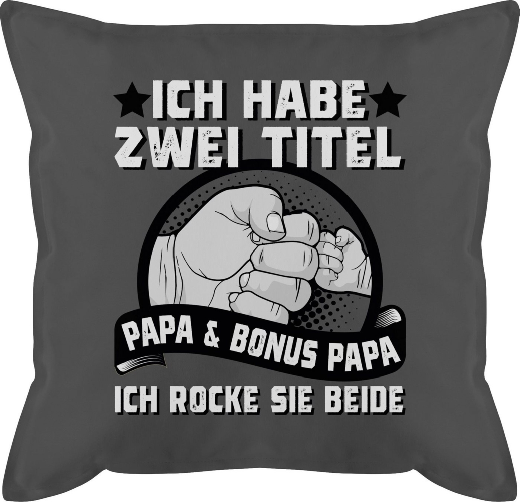 Shirtracer Dekokissen Ich habe zwei Titel - Papa und Bonus Papa I Stiefvater, Vatertagsgeschenk Kissen Bild 1