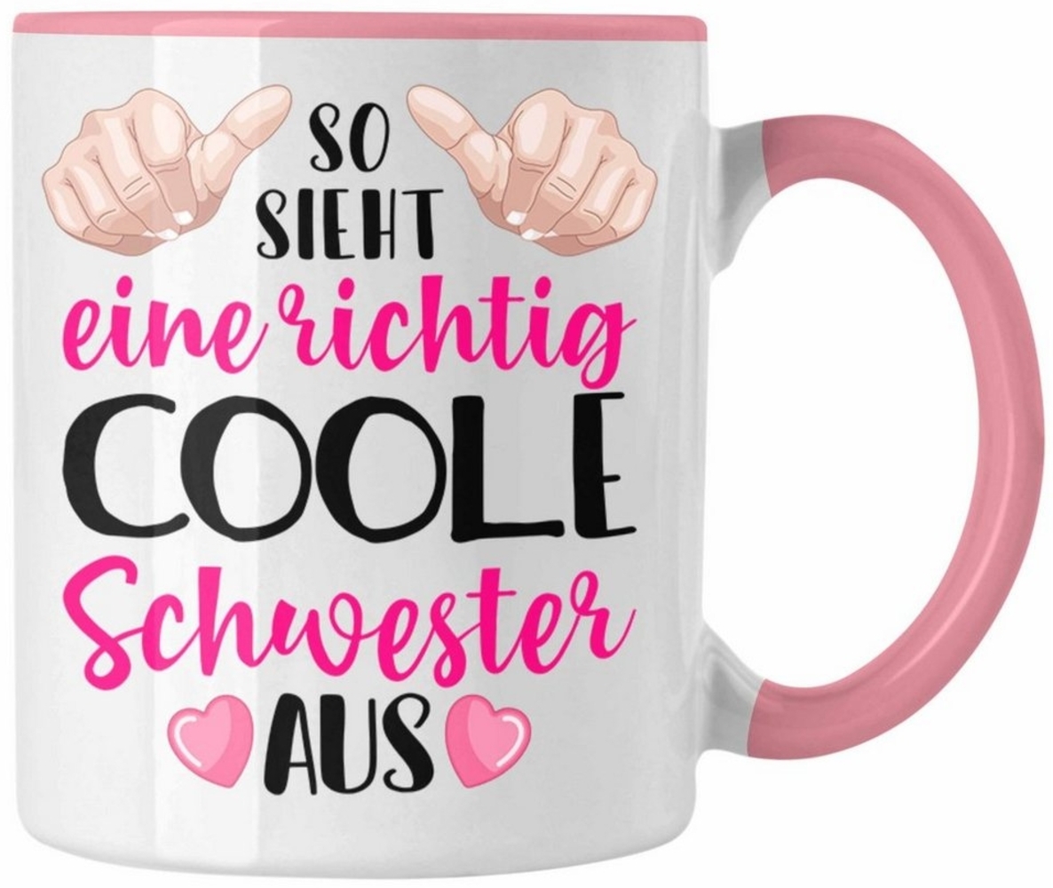 Trendation Tasse Trendation - So Sieht Eine Richtig Coole Schwester Aus Tasse Bester Sc Bild 1