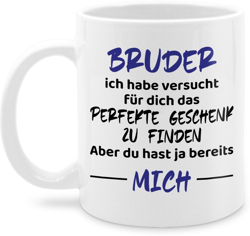 Shirtracer Tasse Bruder ich habe versucht für dich das perfekte Geschenk zu finden, We, Keramik, Bruder Bild 1