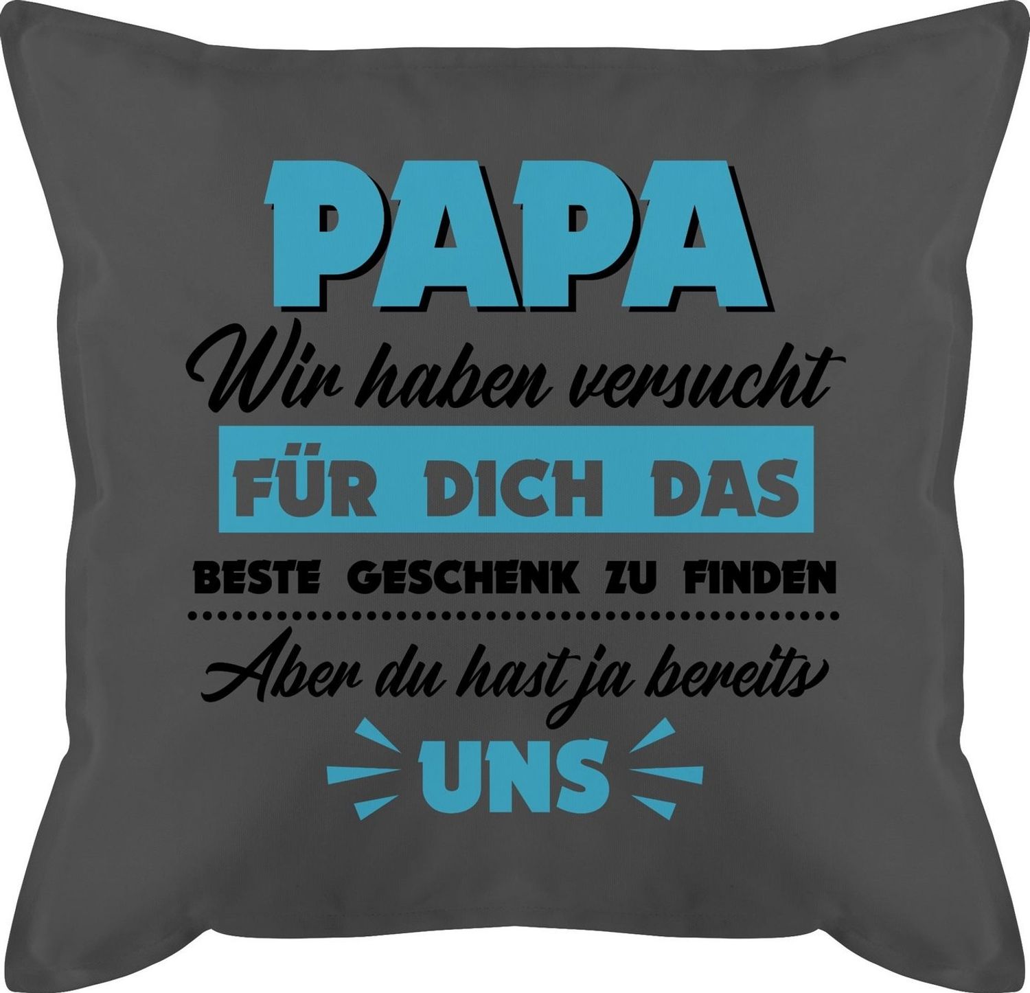 Shirtracer Dekokissen Papa wir haben versucht das Geschenk zu finden, Vatertagsgeschenk Kissen Bild 1