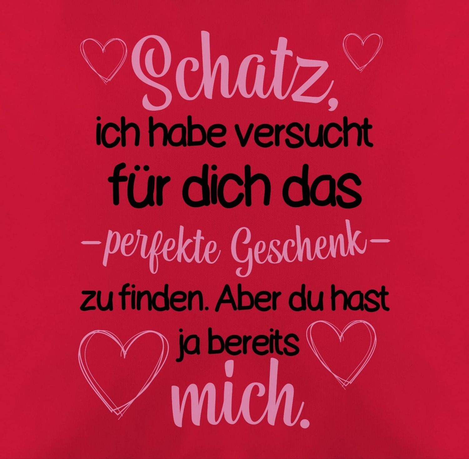 Shirtracer Dekokissen Schatz habe versucht das perfekte Geschenk zu finden, Dekokissen Valentinstag Geschenk Bild 1