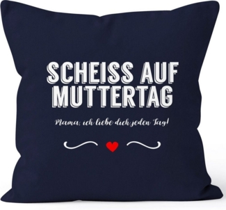 MoonWorks Dekokissen Kissen-Bezug Scheiß auf Muttertag Mama, ich liebe dich jeden Tag Kissen-Hülle Deko-Kissen Baumwolle MoonWorks®