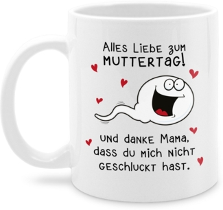 Shirtracer Tasse Alles Liebe zum Muttertag Danke Mama dass du mich nicht geschluckt has, Keramik, Muttertagsgeschenk