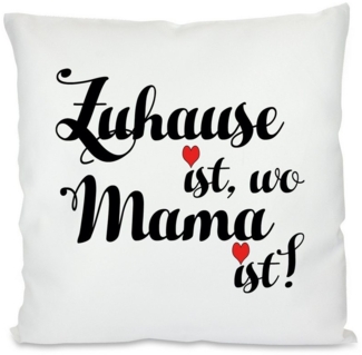 Herzbotschaft Dekokissen Kissen mit einseitigem Motiv Zuhause ist, wo Mama ist!, Kissenhülle mit Füllung