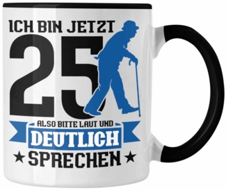 Trendation Tasse Tasse Geschenk zum 25. Geburtstag Lustiger Spruch Geschenkidee Männer