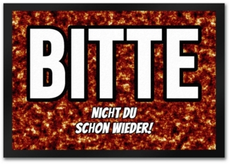 speecheese Fußmatte Fußmatte in 35x50 cm mit Spruch Bitte nicht du schon wieder! Flammen