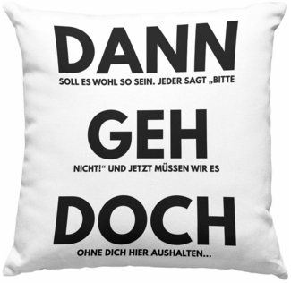 Trendation Zierkissen Trendation - Dann Geh Doch Kissen Geschenk Jobwechsel Neuer Job Gesche