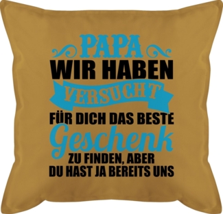 Shirtracer Dekokissen Papa wir haben versucht für dich das Geschenk zu finden - schwarz/blau, Vatertagsgeschenk Kissen