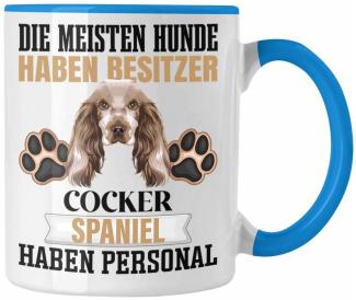 Trendation Tasse Cocker Spaniel Besitzer Tasse Geschenk Lustiger Spruch Geschenkidee Be