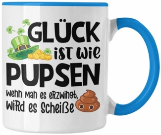 Trendation Tasse Trendation - Glück Ist Wie Pupsen Tassen Tasse Becher Kaffeetasse Lust