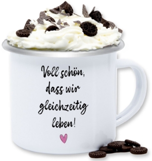 Shirtracer Tasse Voll schön dass wir gleichzeitig leben I Freundschaft Geschenk für Pär, Stahlblech, Pärchen
