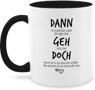 Shirtracer Tasse Dann geh doch, Abschiedsgeschenk Jobwechsel, Verabschiedung beim Ste, Keramik, Kollegen - Tassen