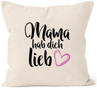 MoonWorks Dekokissen Kissen-Bezug Mama hab dich lieb Geschenk Muttertag Kissen-Hülle Deko-Kissen Baumwolle MoonWorks®