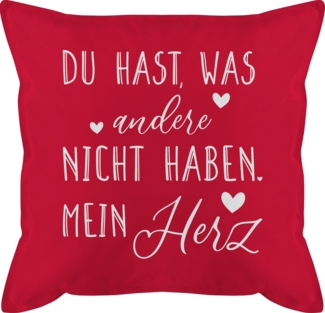 Shirtracer Dekokissen Du hast, was andere nicht haben, Dekokissen Valentinstag Geschenk