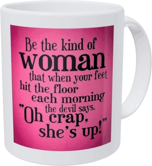 A Mug To Keep TM Kaffeebecher mit Aufschrift''Be the kind of woman that when your feet hit the floor each morning the devil says'', 325 ml