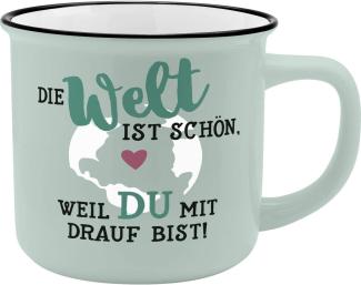 Becher Die Welt ist schn, weil Du mit drauf bist!