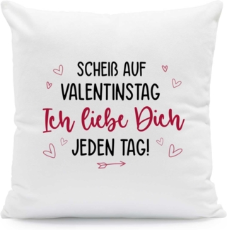 GRAVURZEILE Zierkissen mit Spruch - Scheiß auf Valentinstag - Geschenk für Paare -, starke Farben ohne verblassen, Maschinenwäsche geeignet