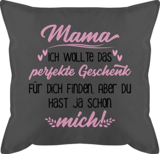 Shirtracer Dekokissen Mama Ich habe versucht das Geschenk zu finden schwarz/rosa, Mama