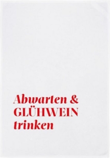 17,30 Hamburg Geschirrtuch Abwarten und Glühwein trinken, rot, (1-tlg), 50x70 cm, Siebdruck