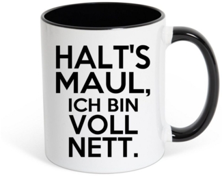 Youth Designz Tasse HALT'S MAUL, ICH BIN VOLL NETT Kaffeetasse Geschenk, Keramik, mit lustigem Spruch