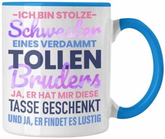 Trendation Tasse Trendation - Lustiges Geschenk für Schwester von Bruder Lustiger Spruc