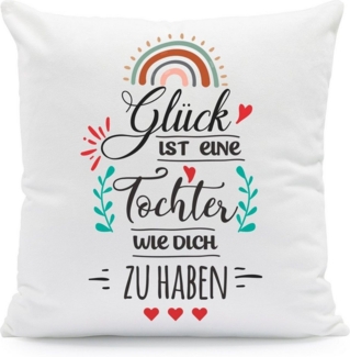 GRAVURZEILE Zierkissen mit Spruch - Glück ist - Geschenk für Freunde & Familie -, starke Farben ohne verblassen - Tochter - ohne Füllung