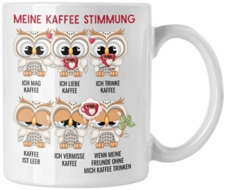 Trendation Tasse Meine Kaffee Stimmung Lustiger Kaffe Spruch Eulen Tasse Kaffeetasse Eu
