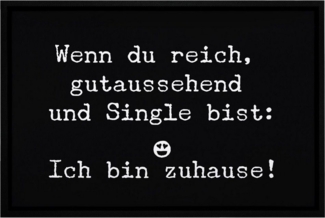 MoonWorks Fußmatte Türmatte Wenn du reich gutaussehend und Single bist: Ich bin zuhause Fußmatte lustig rutschfest & waschbar Moonworks®, rechteckig
