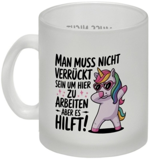 speecheese Tasse Es hilft verrückt zu sein Glas Tasse mit Einhorn