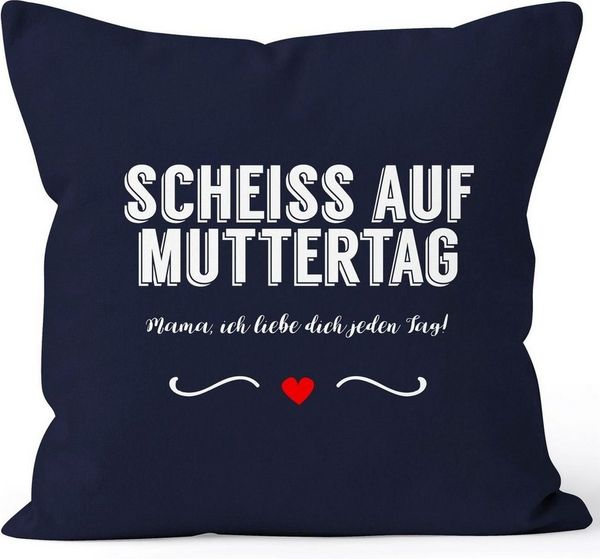 MoonWorks Dekokissen Kissen-Bezug Scheiß auf Muttertag Mama, ich liebe dich jeden Tag Kissen-Hülle Deko-Kissen Baumwolle MoonWorks®