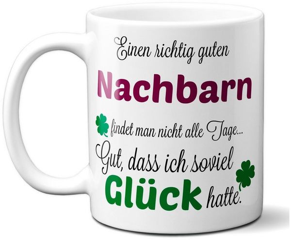 TASSENKING Tasse, Einen guten Nachbarn. - Tasse - Kaffeebecher - Geschenk