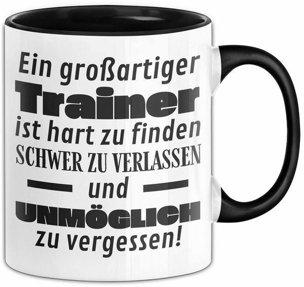 Trendation Tasse Trainer Abschied Geschenk Tasse Abschiedsgeschenk für Trainer Hart Zu