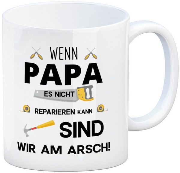 speecheese Tasse Wenn Papa es nicht reparieren kann sind wir am Arsch Kaffeebecher